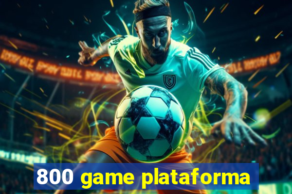 800 game plataforma
